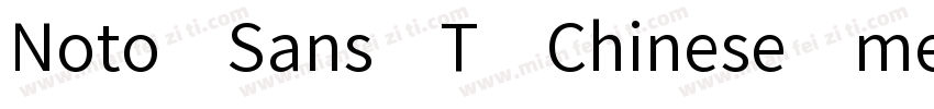 Noto Sans T Chinese medium字体转换